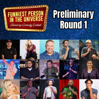 Funniest Person in the Universe - Prelim Round 1