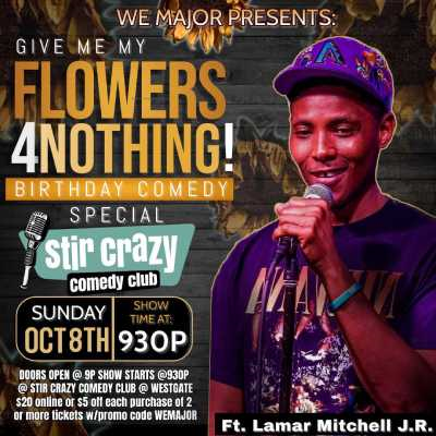 Give Me My Flowers 4 Nothing!