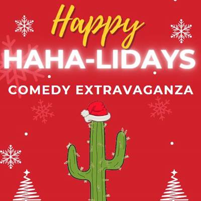 Happy HAHA-lidays Comedy Extravaganza