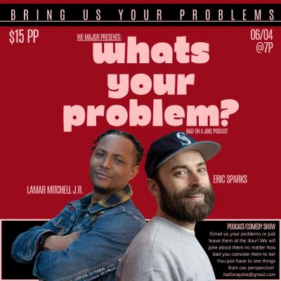 Whats Your Problem?